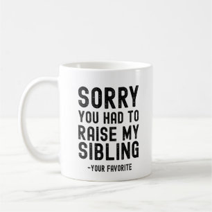 Mug Désolé D'Avoir Élevé Mon Frère