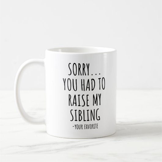 Mug Désolé D'Avoir Élevé Mon Frère (Gauche)