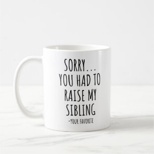 Mug Désolé D'Avoir Élevé Mon Frère