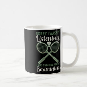 Mug Désolé de ne pas avoir écouté, je pensais à Badm