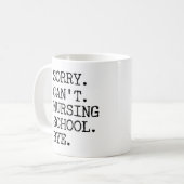 Mug Désolé de ne pas pouvoir infirmière école au pied (Devant gauche)