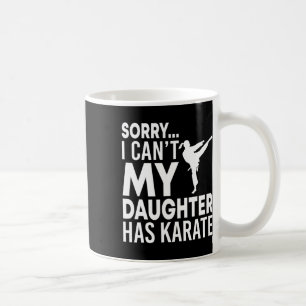 Mug Désolé de ne pas pouvoir ma fille a Karate Funny M