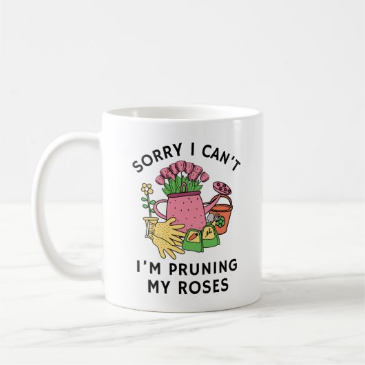 Mug Désolé de ne pas pouvoir tromper mes Roses | Funny (Gauche)