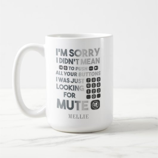 Mug Désolé de ne pas vouloir dire que vous poussez vos (Gauche)
