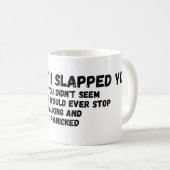 Mug Désolé de vous avoir giflé (Devant droit)