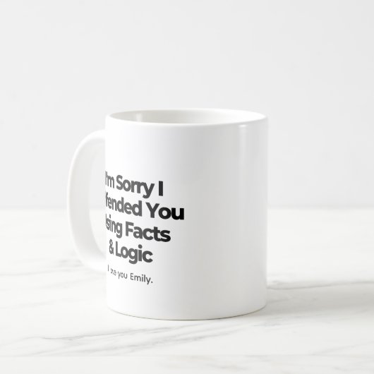 Mug Désolé de vous avoir offensé avec des faits et de  (Devant gauche)