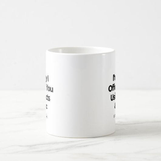 Mug Désolé de vous avoir offensé avec des faits et de  (Centre)