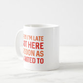 Mug Désolé d'être en retard (Devant gauche)