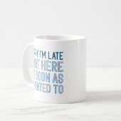 Mug Désolé d'être en retard (Devant gauche)
