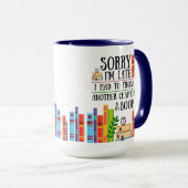 Mug Désolé d'être en retard J'ai dû terminer mon livre (Devant droit)