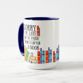 Mug Désolé d'être en retard J'ai dû terminer mon livre (Devant gauche)