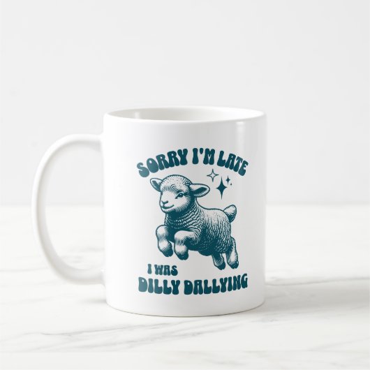 Mug Désolé d'être en retard, j'ai été dilly Dallying m (Gauche)