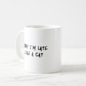 Mug Désolé d'être en retard, j'ai vu un chat Whimsical (Devant gauche)