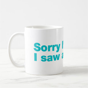 Mug Désolé d'être en retard. J'ai vu un chien