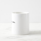 Mug Désolé d'être en retard. J'avais besoin d'une sies (Centre)