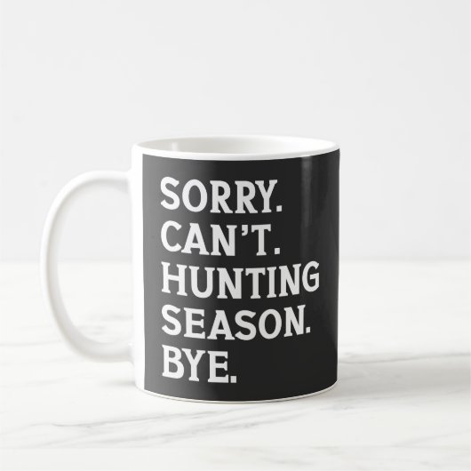 Mug Désolé, impossible saison de chasse au revoir amat (Gauche)