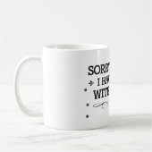 Mug Désolé, je ne peux pas (Gauche)
