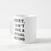 Mug Désolé, je ne peux pas avoir de réunion virtuelle (Devant gauche)