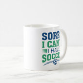 Mug Désolé, je ne peux pas avoir de soccer (Devant droit)