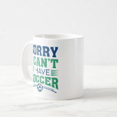 Mug Désolé, je ne peux pas avoir de soccer (Devant gauche)