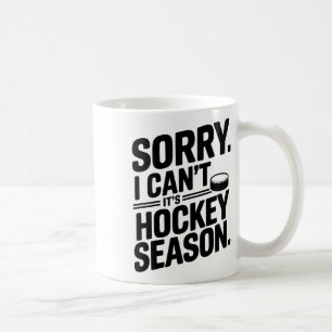 Mug Désolé je ne peux pas c'est la saison de hockey, j