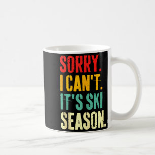 Mug Désolé je ne peux pas c'est la saison de ski Sport