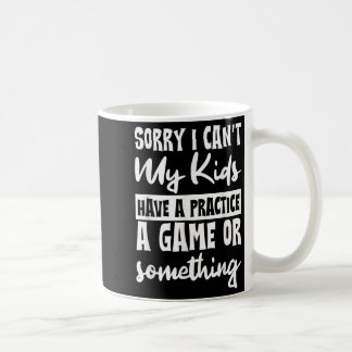 Mug Désolé je ne peux pas Mes enfants ont un entraînem
