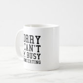 Mug Désolé, je ne peux pas m'occuper d'introduire (Devant gauche)