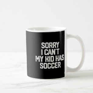 Mug Désolé je ne peux pas mon enfant a du foot drôle c