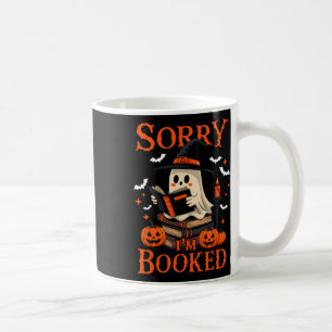 Mug Désolé Je suis Booked Ghost Lading Book Lover Ense