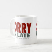 Mug DÉSOLÉ je suis en retard… (Devant gauche)