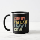 Mug Désolé Je Suis En Retard J'Ai Vu Une Vache Drôle A (Gauche)
