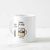 Mug Désolé, je suis Latte (Devant gauche)