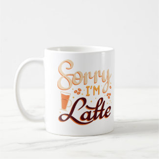 Mug Désolé, je suis Latte
