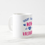MUG DÉSOLÉ MESDAMES MAMAN EST MA SAINTE VALENTINE (Devant gauche)