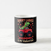 Mug Désolé Mesdames Maman Est Mon Saint Valentin Dinos (Centre)