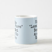 Mug Désolé, Moins Est Plus Ne S'Applique Pas Au Café (Centre)