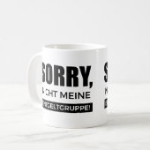 Mug Désolé, mon groupe de payeurs, cadeau (Devant gauche)