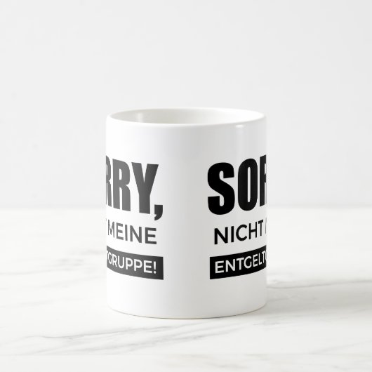 Mug Désolé, mon groupe de payeurs, cadeau (Centre)