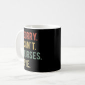 Mug Désolé ne peut pas Chevaux au-dessus de II (Devant gauche)