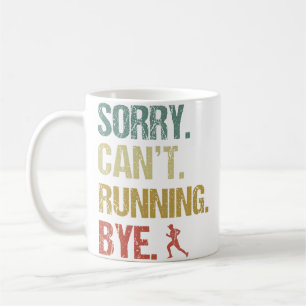 Mug Désolé, ne peut pas courir au revoir blagues drôle