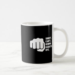 Mug Désolé ne peut pas Kenpo Karate Bye Funny American