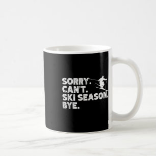 Mug Désolé, ne peut skier saison au revoir. Drôle de s