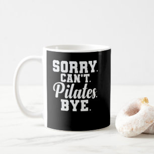 Mug Désolé. Oui. Pilates. Au revoir. Corps de Powerh