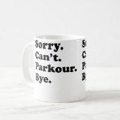 Mug Désolé, pas adieu - Parkour drôle (Devant gauche)
