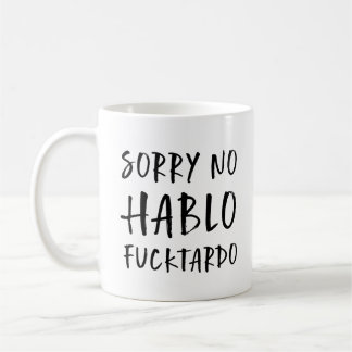 Mug Désolé Pas Hablo Fucktardo Mug, Drôle Sarcasique,