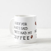 Mug Désolé pour ce que j'ai dit avant Coffee (Devant gauche)