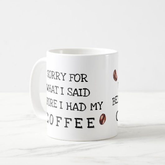 Mug Désolé pour ce que j'ai dit avant Coffee (Devant gauche)