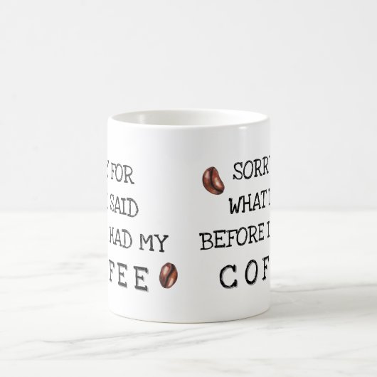 Mug Désolé pour ce que j'ai dit avant Coffee (Centre)