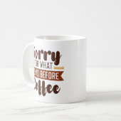 Mug Désolé Pour Ce Que J'Ai Dit Avant Le Café (Devant gauche)
